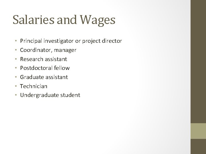 Salaries and Wages • • Principal investigator or project director Coordinator, manager Research assistant