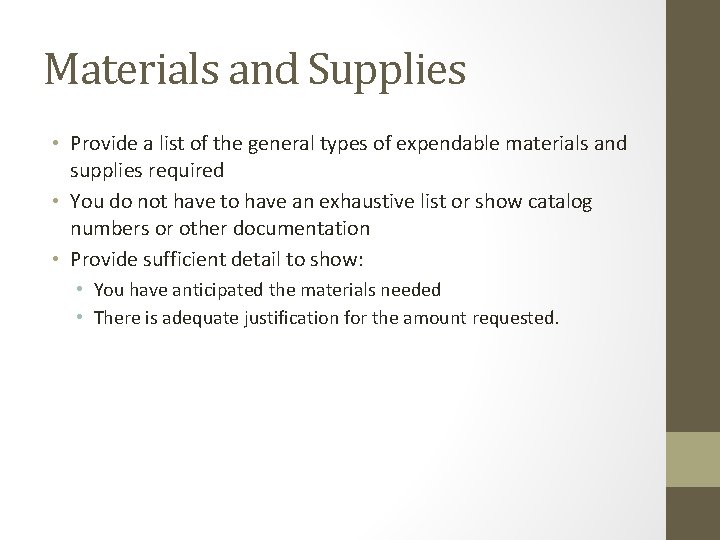 Materials and Supplies • Provide a list of the general types of expendable materials