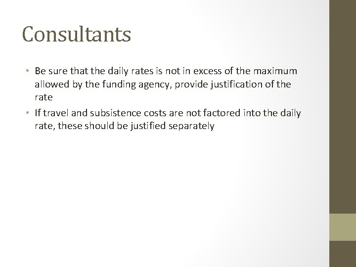 Consultants • Be sure that the daily rates is not in excess of the