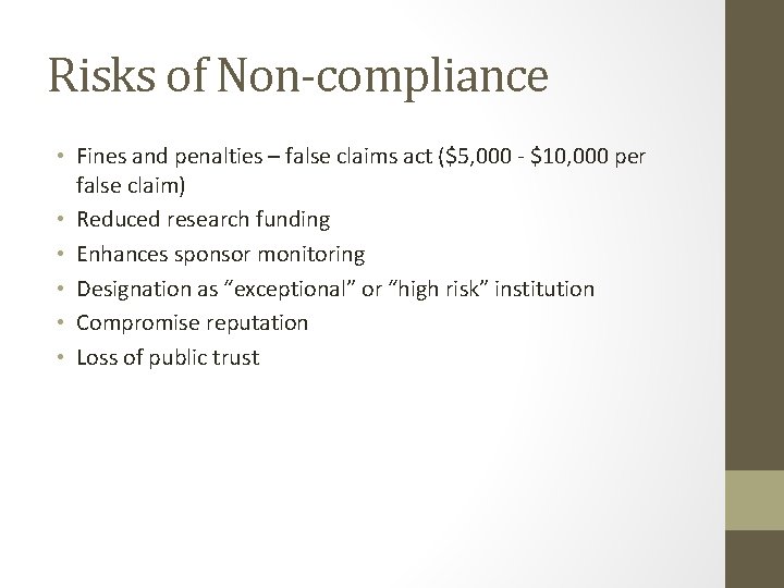 Risks of Non-compliance • Fines and penalties – false claims act ($5, 000 -