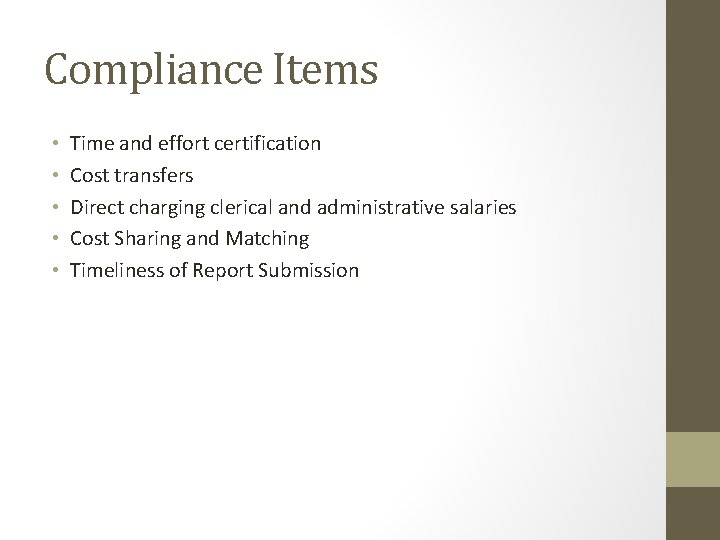 Compliance Items • • • Time and effort certification Cost transfers Direct charging clerical