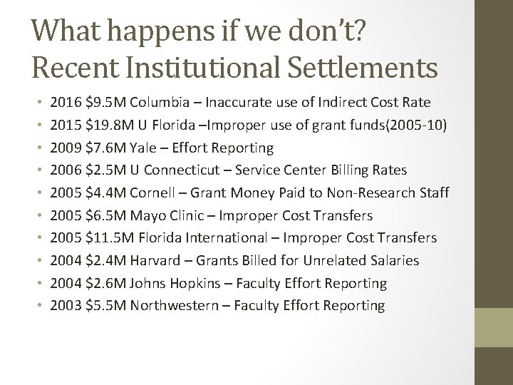 What happens if we don’t? Recent Institutional Settlements • • • 2016 $9. 5