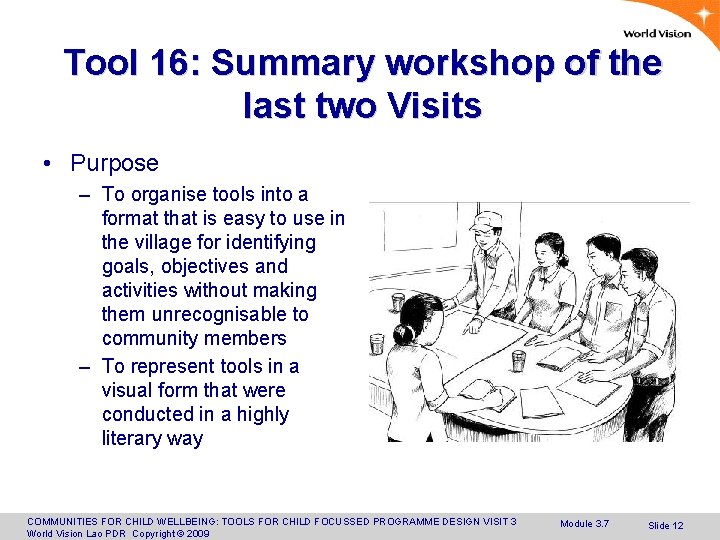 Tool 16: Summary workshop of the last two Visits • Purpose – To organise