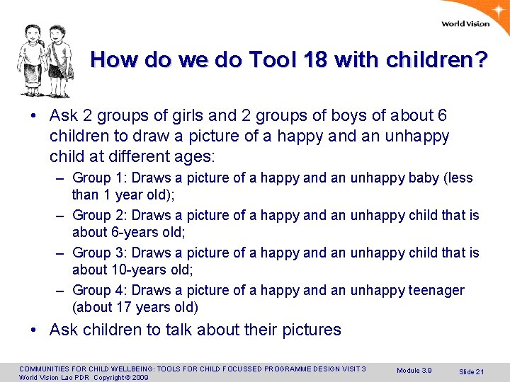 How do we do Tool 18 with children? • Ask 2 groups of girls