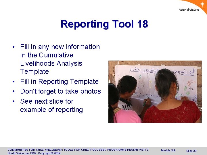 Reporting Tool 18 • Fill in any new information in the Cumulative Livelihoods Analysis