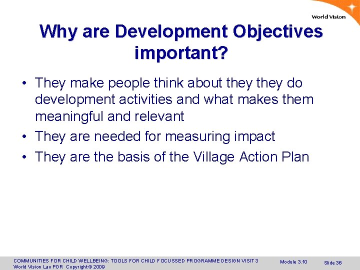 Why are Development Objectives important? • They make people think about they do development