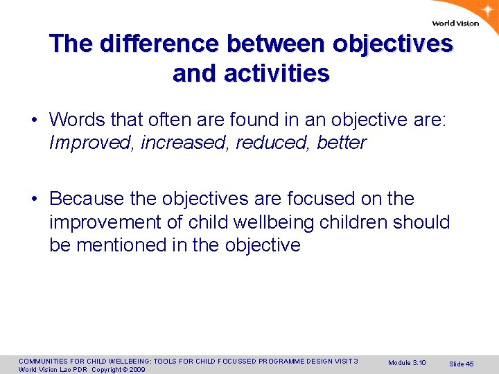 The difference between objectives and activities • Words that often are found in an