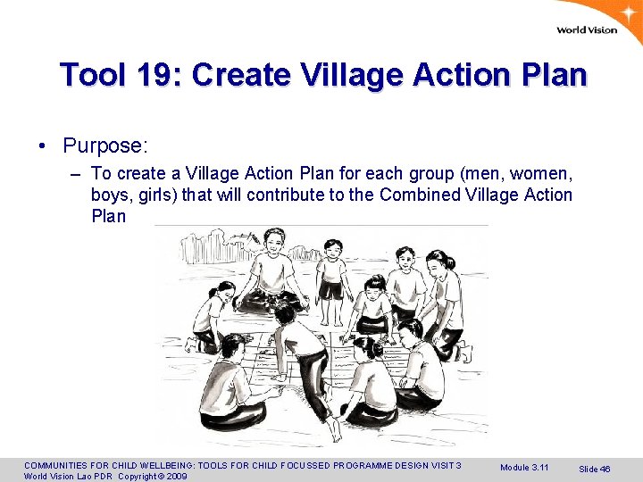 Tool 19: Create Village Action Plan • Purpose: – To create a Village Action