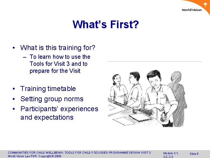 What’s First? • What is this training for? – To learn how to use