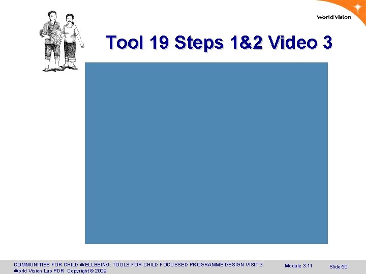 Tool 19 Steps 1&2 Video 3 COMMUNITIES FOR CHILD WELLBEING: TOOLS FOR CHILD FOCUSSED