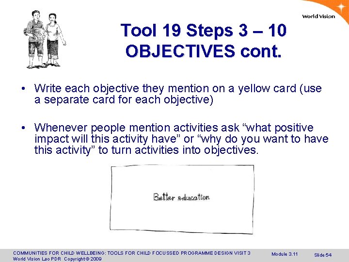 Tool 19 Steps 3 – 10 OBJECTIVES cont. • Write each objective they mention