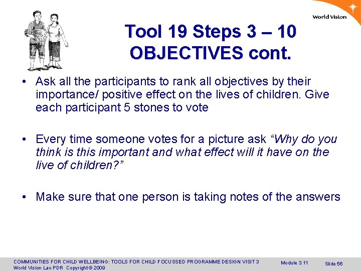 Tool 19 Steps 3 – 10 OBJECTIVES cont. • Ask all the participants to