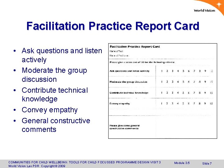 Facilitation Practice Report Card • Ask questions and listen actively • Moderate the group