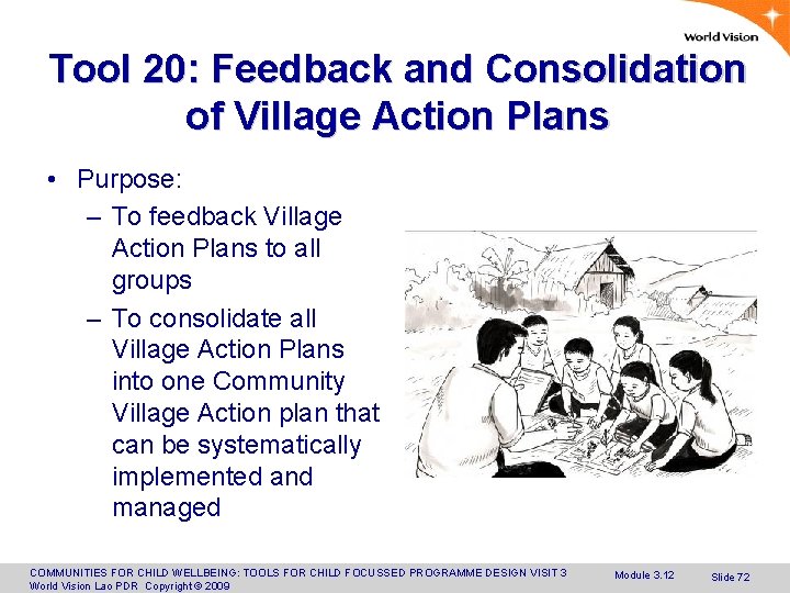 Tool 20: Feedback and Consolidation of Village Action Plans • Purpose: – To feedback