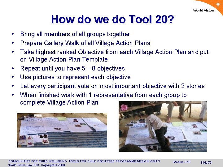 How do we do Tool 20? • Bring all members of all groups together