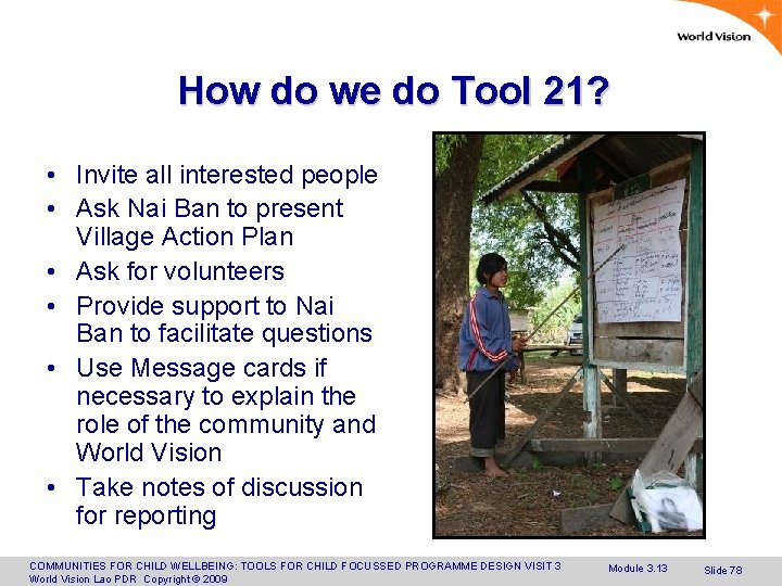 How do we do Tool 21? • Invite all interested people • Ask Nai