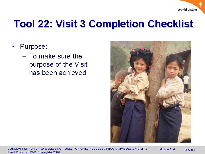 Tool 22: Visit 3 Completion Checklist • Purpose: – To make sure the purpose