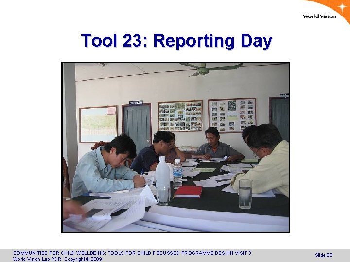 Tool 23: Reporting Day COMMUNITIES FOR CHILD WELLBEING: TOOLS FOR CHILD FOCUSSED PROGRAMME DESIGN