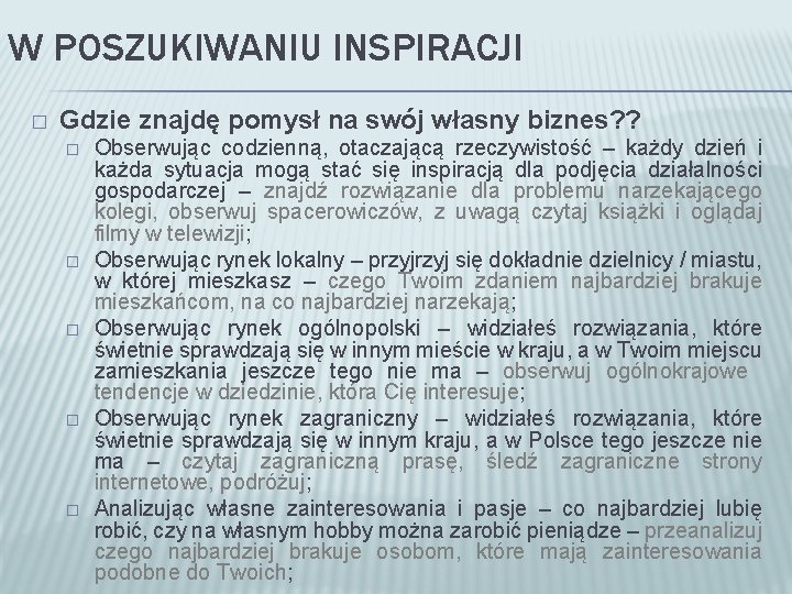 W POSZUKIWANIU INSPIRACJI � Gdzie znajdę pomysł na swój własny biznes? ? � �