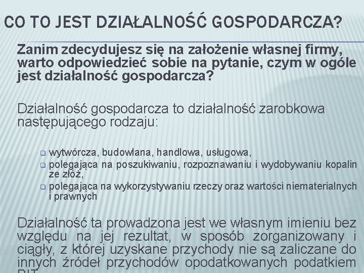 CO TO JEST DZIAŁALNOŚĆ GOSPODARCZA? Zanim zdecydujesz się na założenie własnej firmy, warto odpowiedzieć