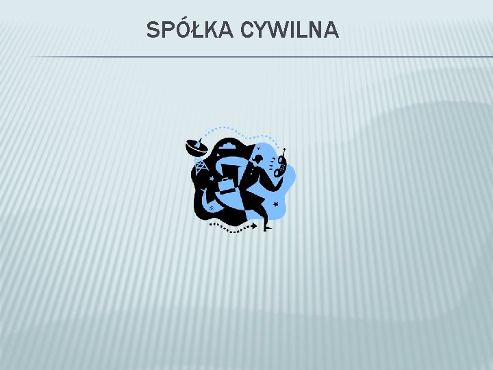 SPÓŁKA CYWILNA 