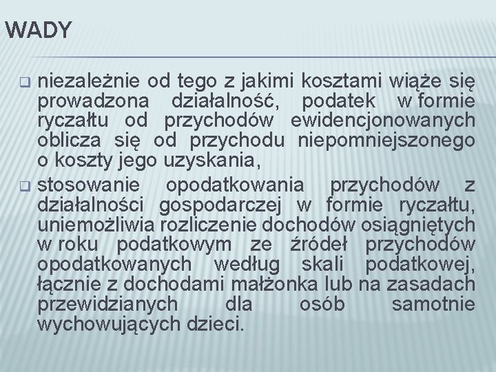 WADY niezależnie od tego z jakimi kosztami wiąże się prowadzona działalność, podatek w formie