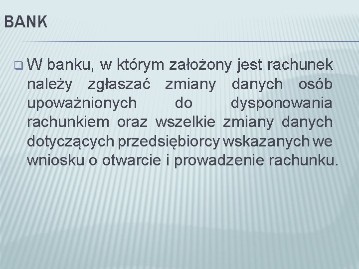 BANK q. W banku, w którym założony jest rachunek należy zgłaszać zmiany danych osób