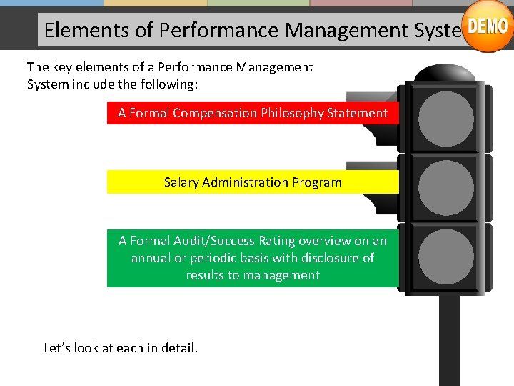 Elements of Performance Management System The key elements of a Performance Management System include