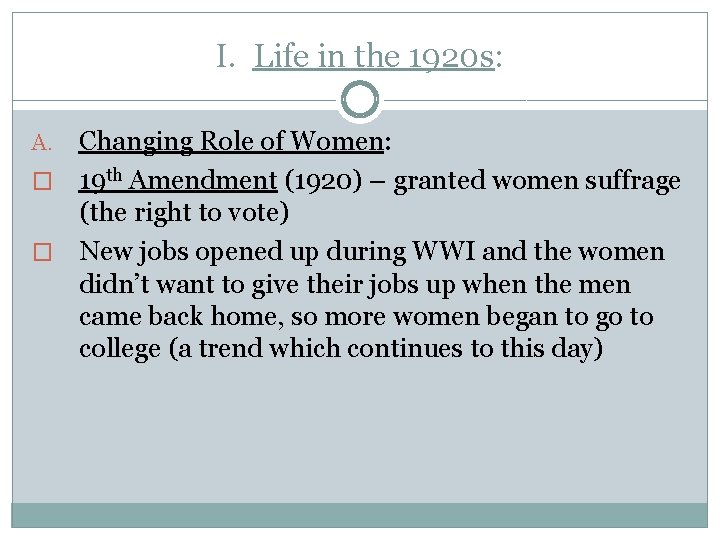 I. Life in the 1920 s: Changing Role of Women: � 19 th Amendment