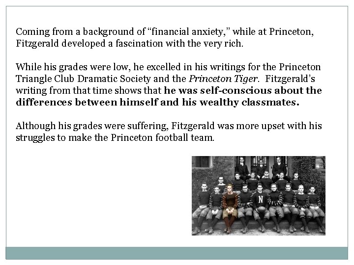 Coming from a background of “financial anxiety, ” while at Princeton, Fitzgerald developed a