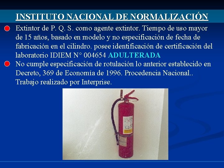 INSTITUTO NACIONAL DE NORMALIZACIÓN Extintor de P. Q. S. como agente extintor. Tiempo de