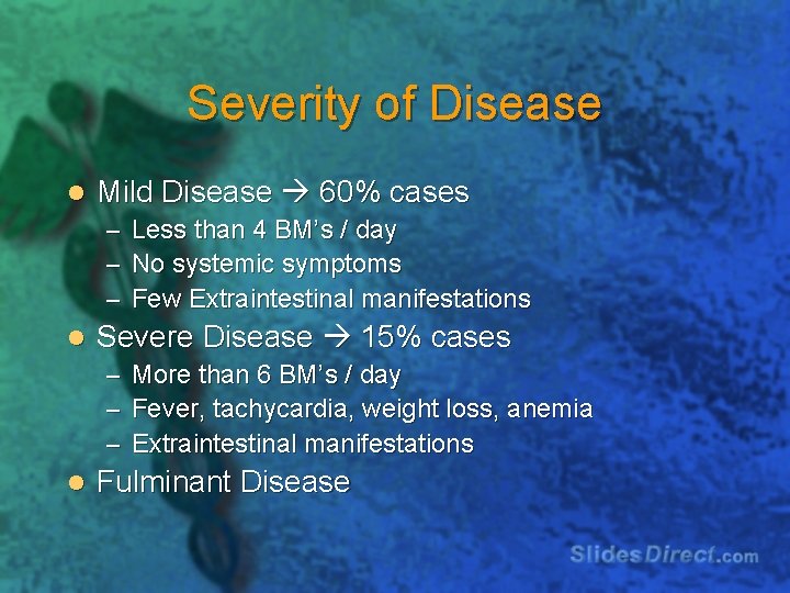 Severity of Disease l Mild Disease 60% cases – – – l Severe Disease