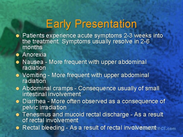 Early Presentation l l l l Patients experience acute symptoms 2 -3 weeks into
