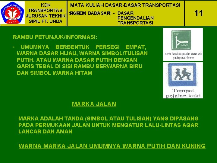 KDK MATA KULIAH DASAR-DASAR TRANSPORTASI SISTEM POKOK BAHASAN: DASAR - DASAR JURUSAN TEKNIK PENGENDALIAN