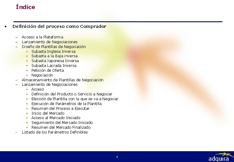 Índice • Definición del proceso como Comprador – – – - Acceso a la