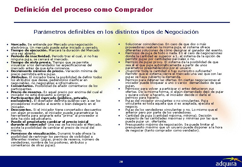 Definición del proceso como Comprador Parámetros definibles en los distintos tipos de Negociación •