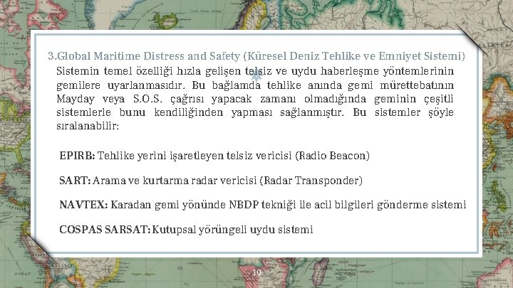 3. Global Maritime Distress and Safety (Ku resel Deniz Tehlike ve Emniyet Sistemi) Sistemin