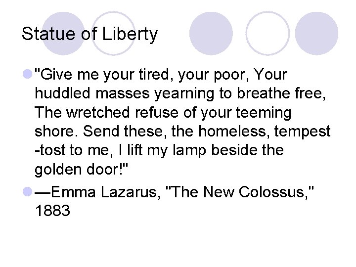 Statue of Liberty l "Give me your tired, your poor, Your huddled masses yearning