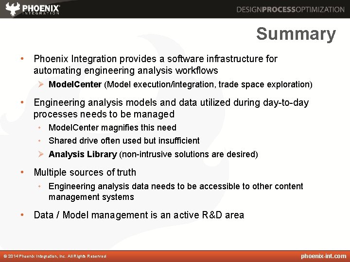 Summary • Phoenix Integration provides a software infrastructure for automating engineering analysis workflows Ø