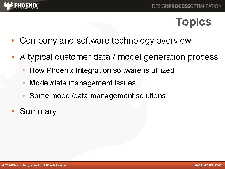 Topics • Company and software technology overview • A typical customer data / model