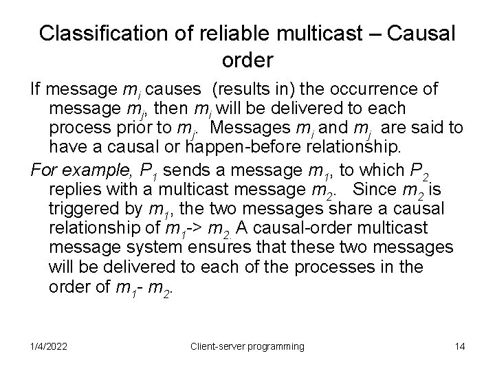 Classification of reliable multicast – Causal order If message mi causes (results in) the