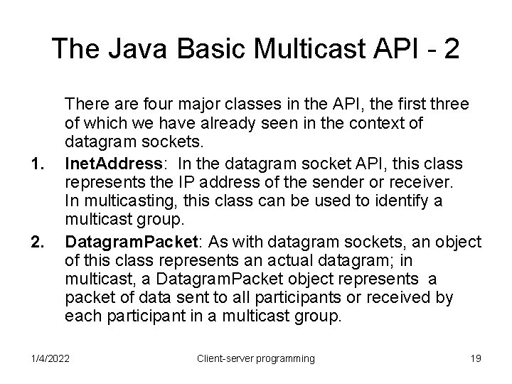 The Java Basic Multicast API - 2 1. 2. There are four major classes