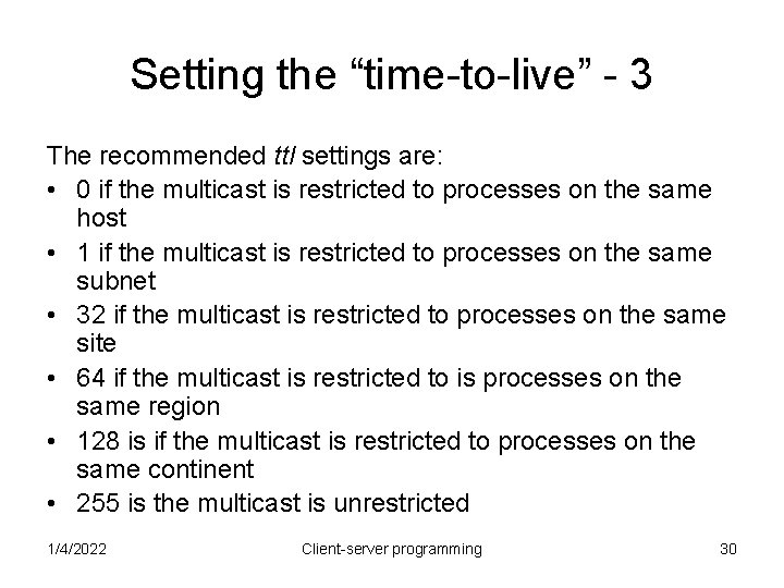 Setting the “time-to-live” - 3 The recommended ttl settings are: • 0 if the