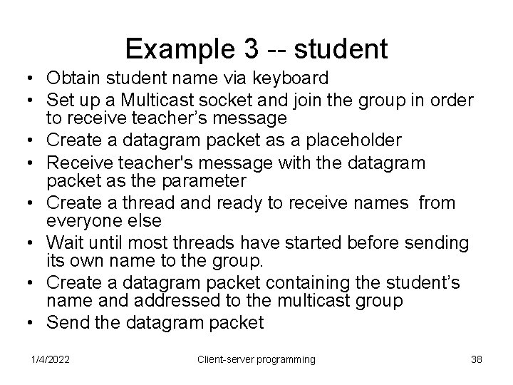 Example 3 -- student • Obtain student name via keyboard • Set up a