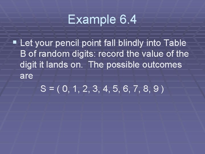 Example 6. 4 § Let your pencil point fall blindly into Table B of
