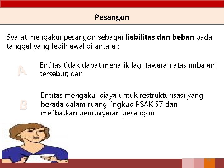 Pesangon Syarat mengakui pesangon sebagai liabilitas dan beban pada tanggal yang lebih awal di