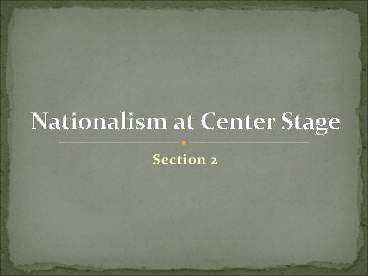 Nationalism at Center Stage Section 2 