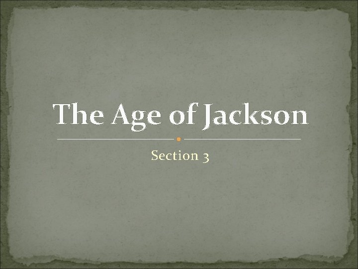 The Age of Jackson Section 3 