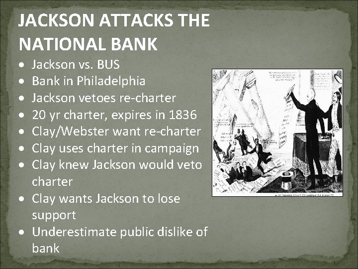 JACKSON ATTACKS THE NATIONAL BANK Jackson vs. BUS Bank in Philadelphia Jackson vetoes re-charter