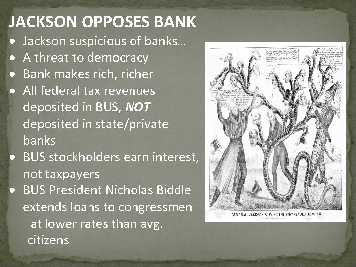 JACKSON OPPOSES BANK Jackson suspicious of banks… A threat to democracy Bank makes rich,